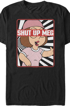 Shut Up Meg Family Guy T-Shirt