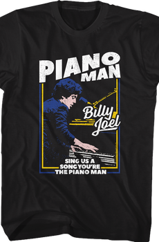 Sing Us A Song You're The Piano Man Billy Joel T-Shirt
