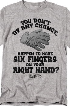 Six Fingers On Your Right Hand Princess Bride T-Shirt