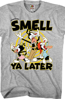 Smell Ya Later Animaniacs T-Shirt