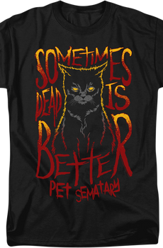 Sometimes Dead Is Better Pet Sematary T-Shirt