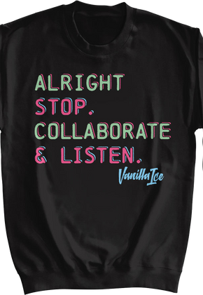 Stop Collaborate & Listen Vanilla Ice Sweatshirt