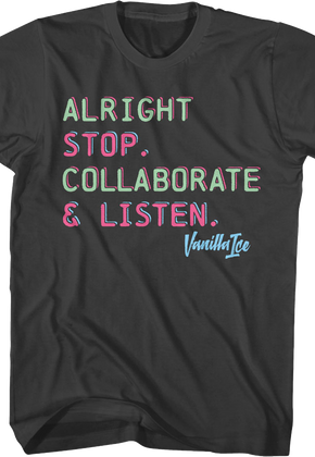Stop Collaborate & Listen Vanilla Ice T-Shirt