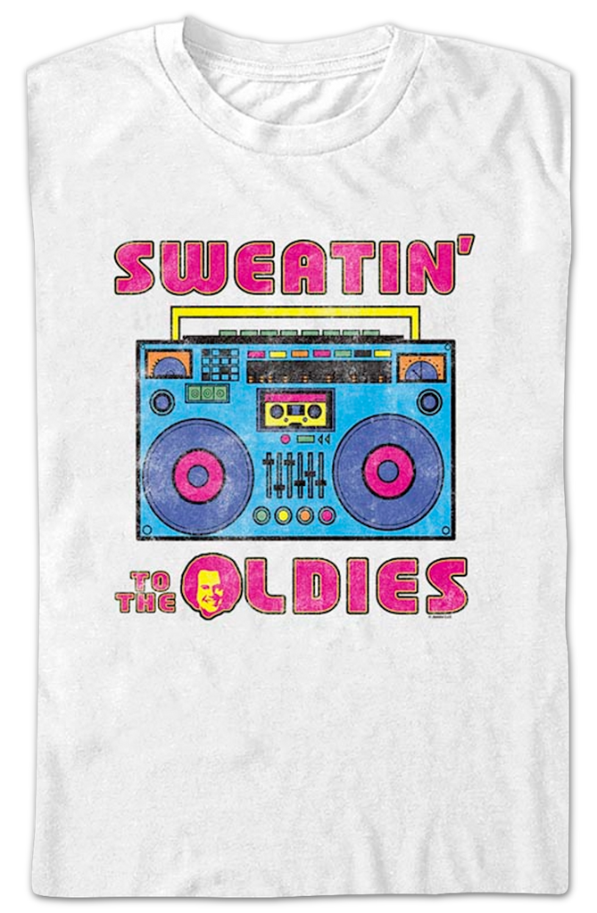 Sweatin to the oldies shirt discount