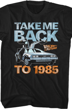 Take Me Back To 1985 Back To The Future T-Shirt
