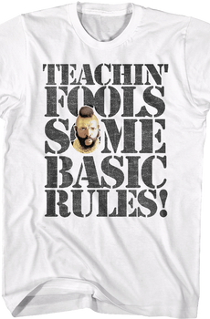 Teachin' Fools Some Basic Rules Mr. T Shirt
