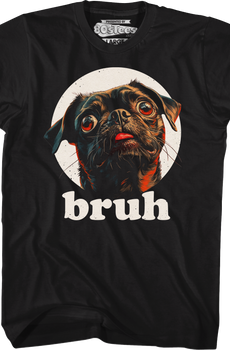 Bruh Pug T-Shirt