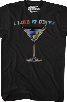 I Like It Dirty T-Shirt