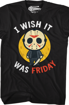 I Wish It Was Friday T-Shirt