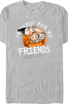 Thankful For My Friends Ed Edd n Eddy T-Shirt