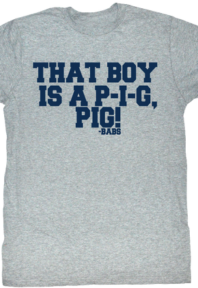 That Boy Is A Pig Animal House T-Shirt