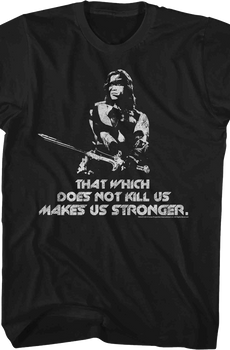 That Which Does Not Kill Us Conan T-Shirt