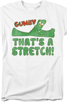 That's A Stretch Gumby T-Shirt