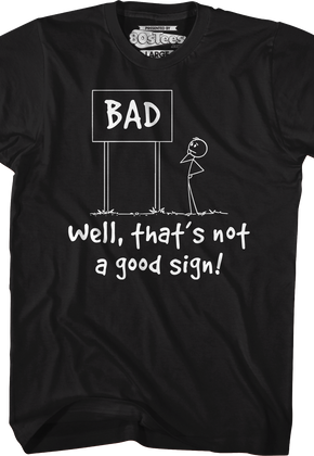 That's Not A Good Sign T-Shirt