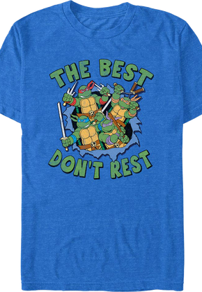 The Best Don't Rest Teenage Mutant Ninja Turtles T-Shirt