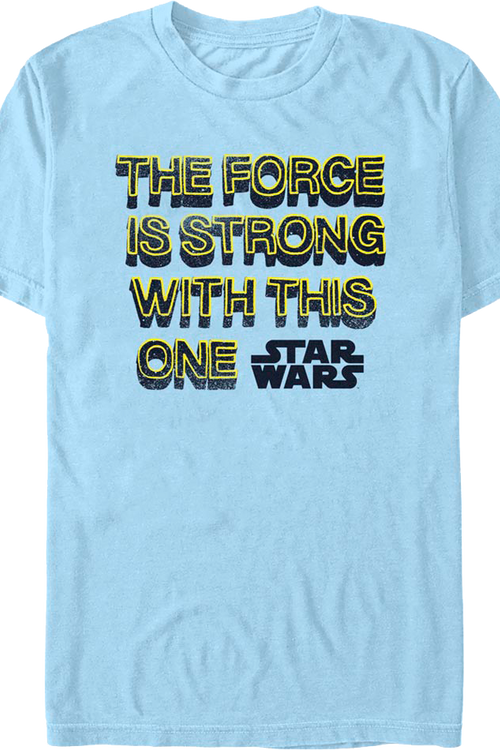 The Force Is Strong With This One Star Wars T-Shirtmain product image