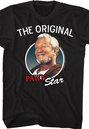 The Original Pawn Star Sanford And Son T-Shirt