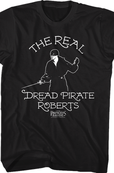 The Real Dread Pirate Roberts Princess Bride T-Shirt
