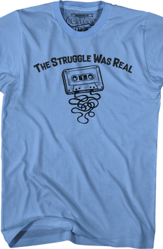 The Struggle Was Real T-Shirt