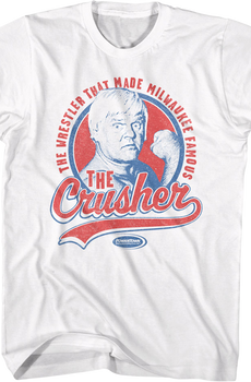 The Wrestler That Made Milwaukee Famous The Crusher T-Shirt
