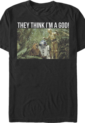 They Think I'm A God Star Wars T-Shirt