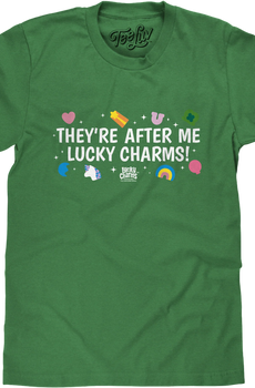 They're After Me Lucky Charms T-Shirt