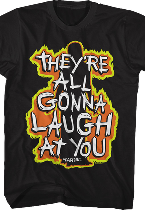 They're All Gonna Laugh At You Flames Carrie T-Shirt