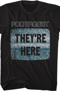 They're Here Poltergeist T-Shirt