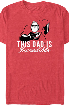This Dad Is Incredible T-Shirt
