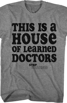 This Is A House Of Learned Doctors Step Brothers T-Shirt