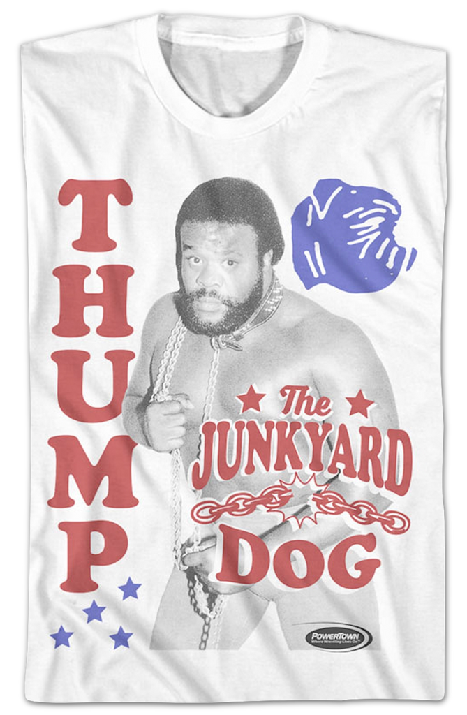 Junkyard Dog T Shirt
 Thump Junkyard Dog T Shirt