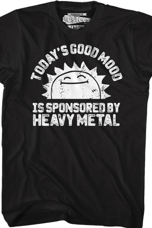 Today's Good Mood Is Sponsored By Heavy Metal T-Shirtmain product image