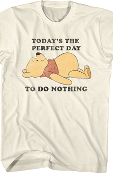 Today's The Perfect Day To Do Nothing Winnie The Pooh T-Shirt