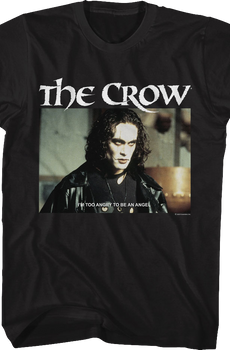 Too Angry To Be An Angel The Crow T-Shirt