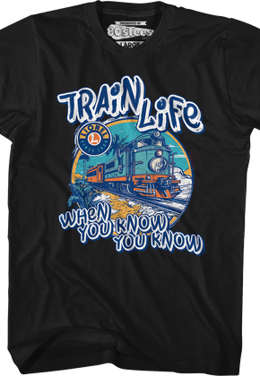 Train Life When You Know You Know Lionel Trains T-Shirt