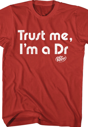 Trust Me Dr. Pepper T-Shirt