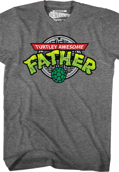 Turtley Awesome Father T-Shirt