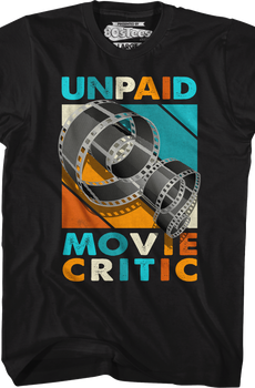Unpaid Movie Critic T-Shirt