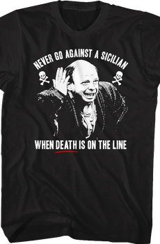 Vizzini Never Go Against A Sicilian Princess Bride T-Shirt