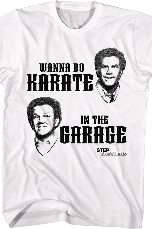 Wanna Do Karate In The Garage Step Brothers T-Shirtmain product image