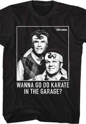 Wanna Go Do Karate In The Garage Step Brothers T-Shirt