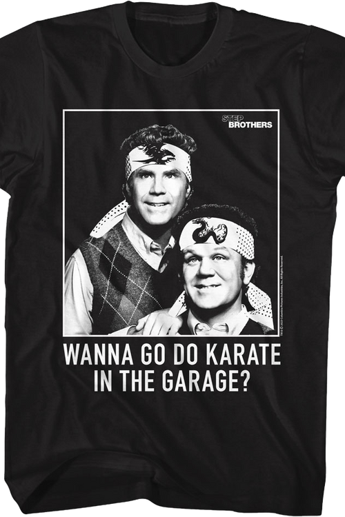 Wanna Go Do Karate In The Garage Step Brothers T-Shirtmain product image