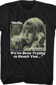 We've Been Trying To Reach You Poltergeist II T-Shirt