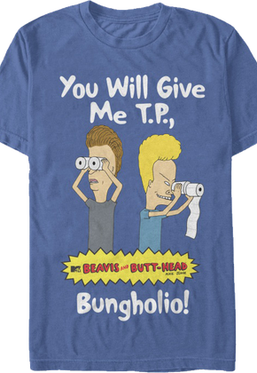 You Will Give Me TP Beavis and Butt-Head T-Shirt