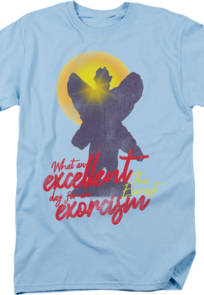What An Excellent Day For An Exorcism Exorcist T-Shirt
