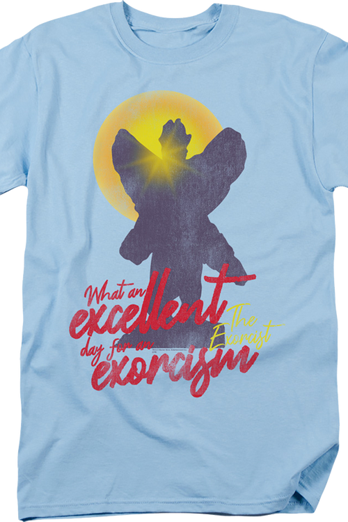 What An Excellent Day For An Exorcism Exorcist T-Shirtmain product image