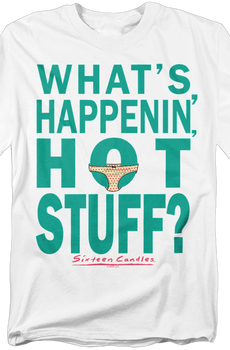 What's Happenin' Hot Stuff Sixteen Candles T-Shirt