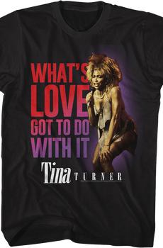 What's Love Got To Do With It Tina Turner T-Shirt