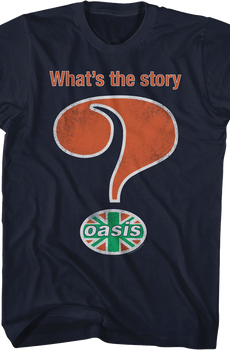 What's The Story Oasis T-Shirt