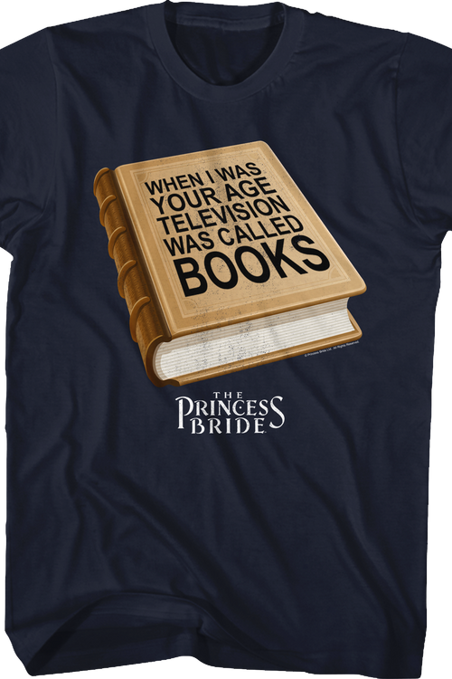 When I Was Your Age Television Was Called Books Princess Bride T-Shirtmain product image